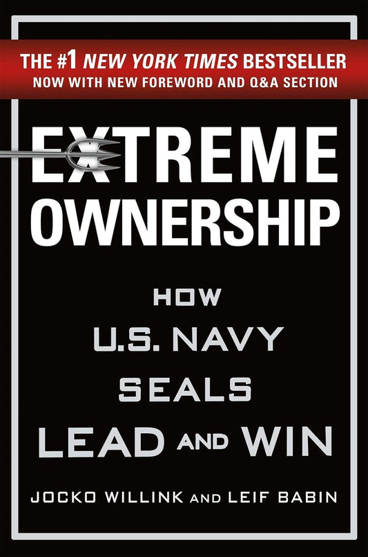 Extreme Ownership (by Jocko Willink)