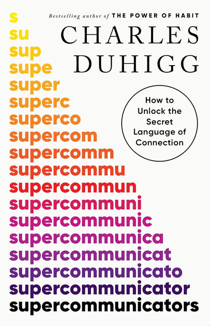 Supercommunicators (by Charles Duhigg )